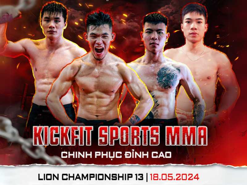 Đội hình thi đấu chính thức của Kickfit Sports MMA tại LC13
